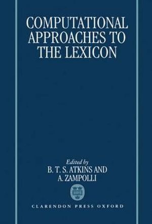 Computational Approaches to the Lexicon - B. T. S. Atkins