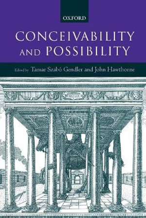 Conceivability and Possibility - Tamar Szabo Gendler