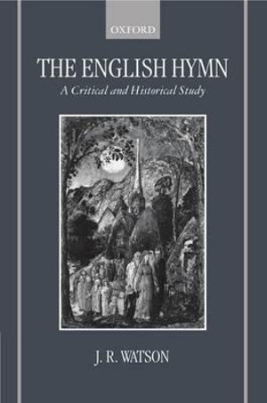 The English Hymn : A Critical and Historical Study - J. R. Watson