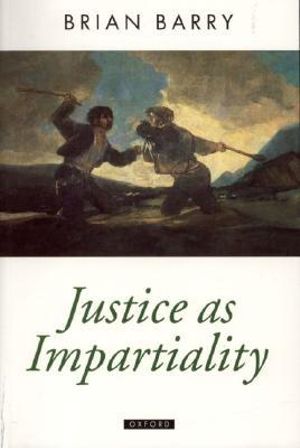 Justice as Impartiality : A Treatise on Social Justice, Volume II - Brian Barry