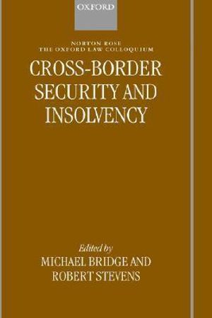 Cross-border Security and Insolvency : Oxford Law Colloquium - Michael Bridge