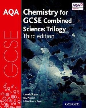 AQA GCSE Chemistry for Combined Science Trilogy Student Book - Lawrie Ryan