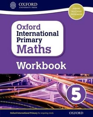 Oxford International Primary Maths : Grade 5: Workbook 5 - Anthony Cotton