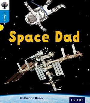 Oxford Reading Tree inFact: Oxford Level 3 Space Dad : Level 3 - Catherine Baker