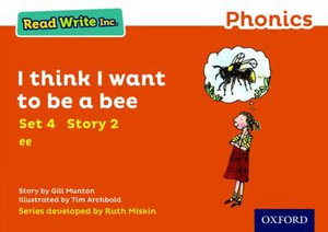 Read Write Inc Phonics : Orange Set 4 Storybook 2 I Think I Want to Be a Bee - Gill Munton