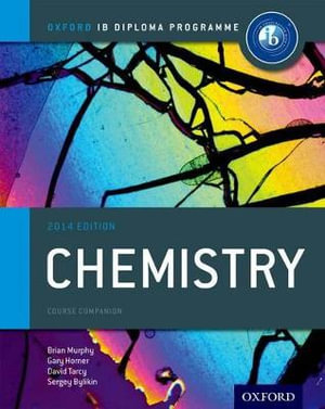 IB Chemistry Course Book : 2014 Edition: Oxford IB Diploma Program - Sergey Bylikin