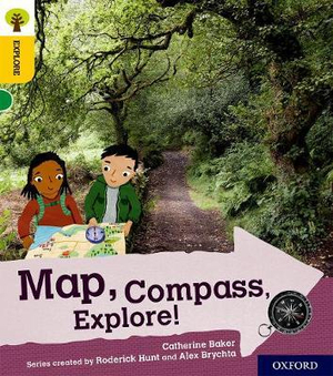 Oxford Reading Tree Explore with Biff, Chip and Kipper : Oxford Level 5: Map, Compass, Explore! - Catherine Baker