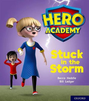 Hero Academy: Oxford Level 3, Yellow Book Band : Stuck in the Storm - Becca Heddle