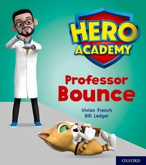 Hero Academy: Oxford Level 6, Orange Book Band : Professor Bounce - Vivian French