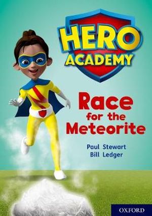 Hero Academy: Oxford Level 12, Lime+ Book Band : Race for the Meteorite - Paul Stewart