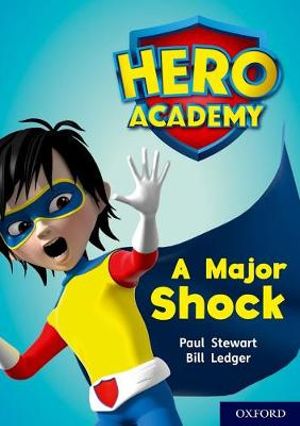 Hero Academy: Oxford Level 12, Lime+ Book Band : A Major Shock - Paul Stewart