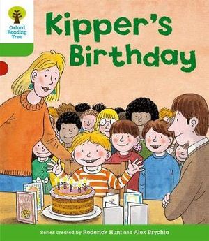 Oxford Reading Tree : Level 2: More Stories A: Kipper's Birthday - Roderick Hunt