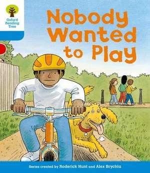 Oxford Reading Tree : Level 3: Stories: Nobody Wanted to Play - Roderick Hunt