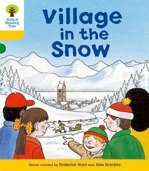 Oxford Reading Tree : Level 5: Stories: Village in the Snow - Roderick Hunt