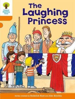 Oxford Reading Tree : Level 6: More Stories A: The Laughing Princess - Roderick Hunt