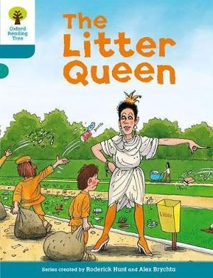 Oxford Reading Tree : Level 9: Stories: The Litter Queen - Roderick Hunt