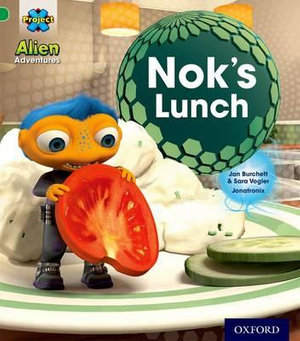 Project X : Alien Adventures: Green: Nok's Lunch - Jan Burchett