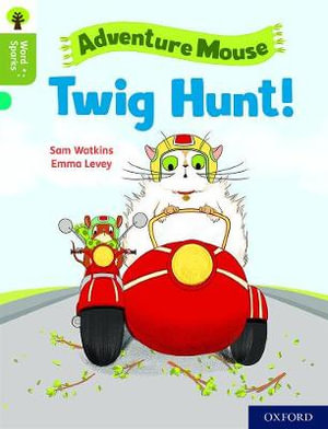 Oxford Reading Tree Word Sparks : Level 7 Twig Hunt! - Sam Watkins