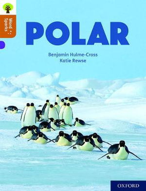 Oxford Reading Tree Word Sparks : Level 8 Polar - Benjamin Hulme-Cross