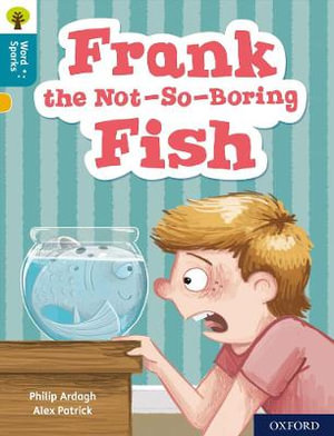 Oxford Reading Tree Word Sparks : Level 9 Frank the Not-So-Boring Fish - Philip Ardagh