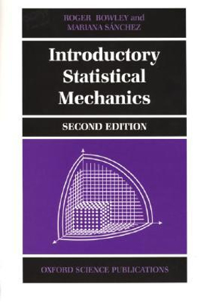 Introductory Statistical Mechanics - Roger Bowley