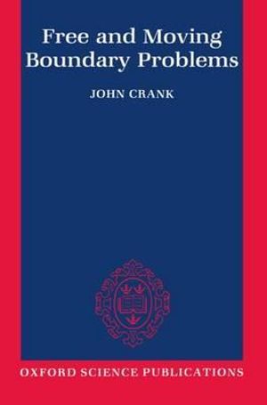 Free and Moving Boundary Problems : Oxford Science Publications - John Crank