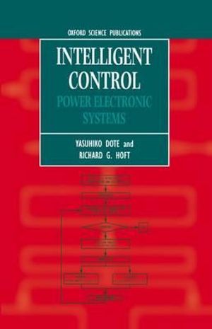 Intelligent Control : Power Electronic Systems - Yasuhiko Dote