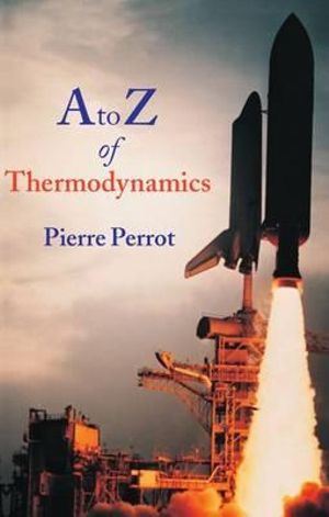 A to Z of Thermodynamics : Supplementary Series; 27 - Pierre Perrot