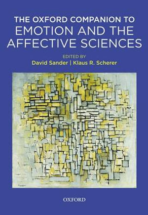 Oxford Companion to Emotion and the Affective Sciences : Series in Affective Science - David Sander