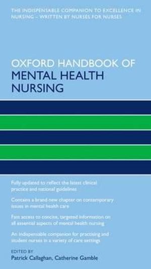 Oxford Handbook of Mental Health Nursing : Oxford Handbooks in Nursing - Patrick Callaghan