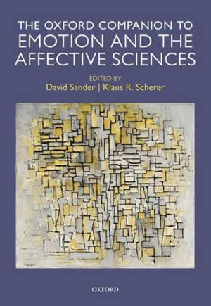 Oxford Companion to Emotion and the Affective Sciences : Series in Affective Science - David Sander