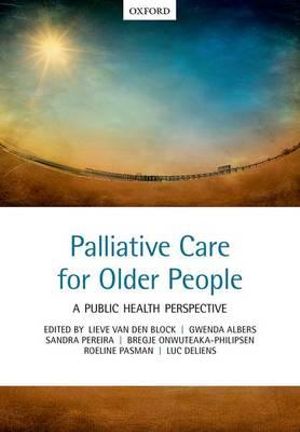 Palliative Care for Older People : A Public Health Perspective - Lieve Van den Block