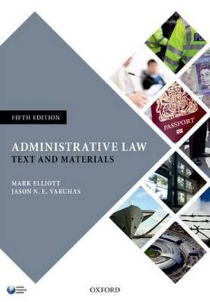 Administrative Law : Text and Materials - Mark Elliott