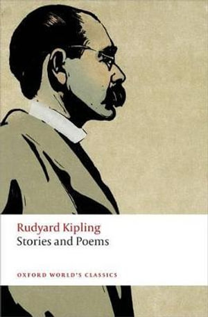 Stories and Poems : Oxford World's Classics - Rudyard Kipling