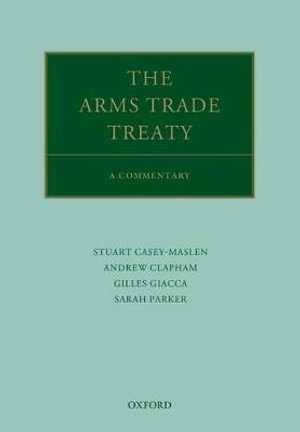 The Arms Trade Treaty : A Commentary - Andrew Clapham