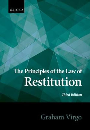 The Principles of the Law of Restitution - Graham Virgo