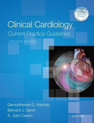 Clinical Cardiology : Current Practice Guidelines Updated Edition - Demosthenes G. Katritsis