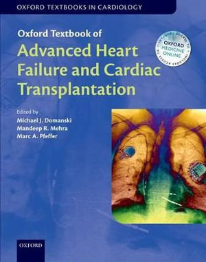 Oxford Textbook of Advanced Heart Failure and Cardiac Transplantation : Oxford Textbooks in Cardiology - Michael J. Domanski