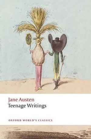 Teenage Writings : Oxford World's Classics - Jane Austen