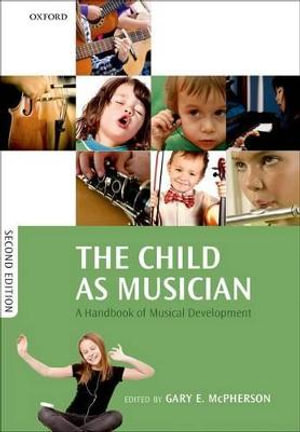 The Child as Musician : A Handbook of Musical Development - Gary E. McPherson