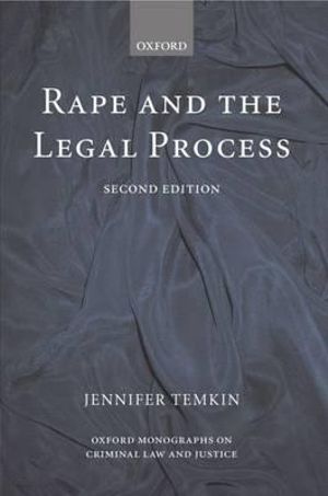 Rape and the Legal Process : Oxford Monographs on Criminal Law and Justice - Jennifer Temkin