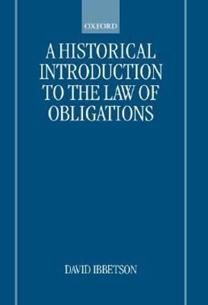 A Historical Introduction to the Law of Obligations - David Ibbetson