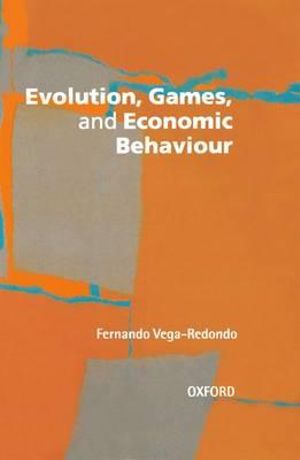 Evolution, Games, and Economic Behaviour - Fernando Vega-Redondo