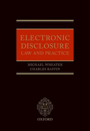 Electronic Disclosure : Law and Practice - Michael Wheater