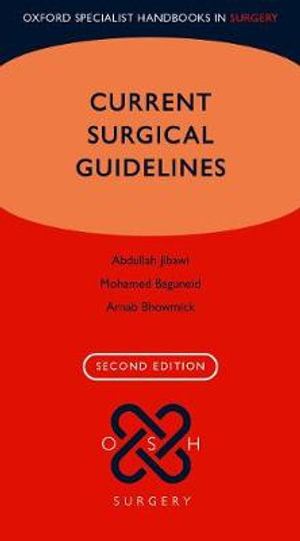 Current Surgical Guidelines : Oxford Specialist Handbooks in Surgery - Abdullah Jibawi