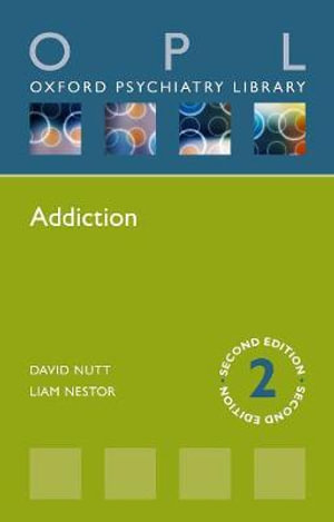 Addiction : Oxford Psychiatry Library - David J. Nutt