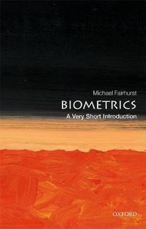 Biometrics : A Very Short Introduction - Michael Fairhurst