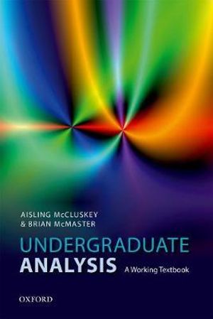 Undergraduate Analysis : A Working Textbook - Aisling McCluskey