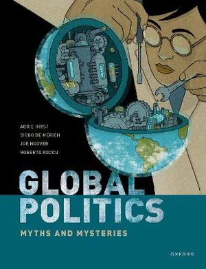 Global Politics  : Myths and Mysteries - Aggie  Hirst