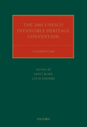 The 2003 UNESCO Intangible Heritage Convention : A Commentary - Janet Blake